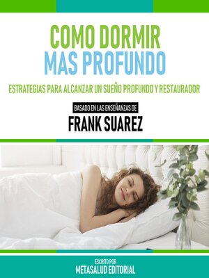 cover image of Como Dormir Mas Profundo--Basado En Las Enseñanzas De Frank Suarez